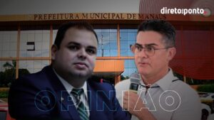 Leia mais sobre o artigo Opinião | Disputa pela Prefeitura de Manaus em 2024: Roberto Cidade e David Almeida trocam críticas e xingamentos